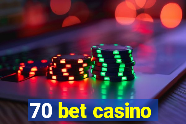 70 bet casino